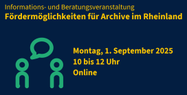 Fördermöglichkeiten für Archive im Rheinland. Informations- und Beratungsveranstaltung – kostenfreie Anmeldung